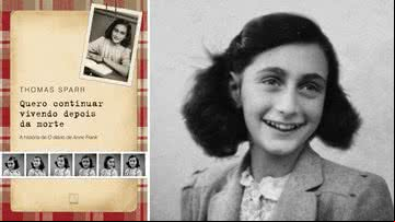 Livro de Thomas Sparr narra história da publicação do Diário de Anne Frank - Divulgação/Editora Record; Divulgação/Anne Frank House